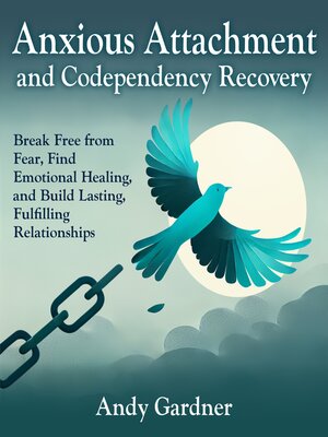 cover image of Anxious Attachment and Codependency Recovery